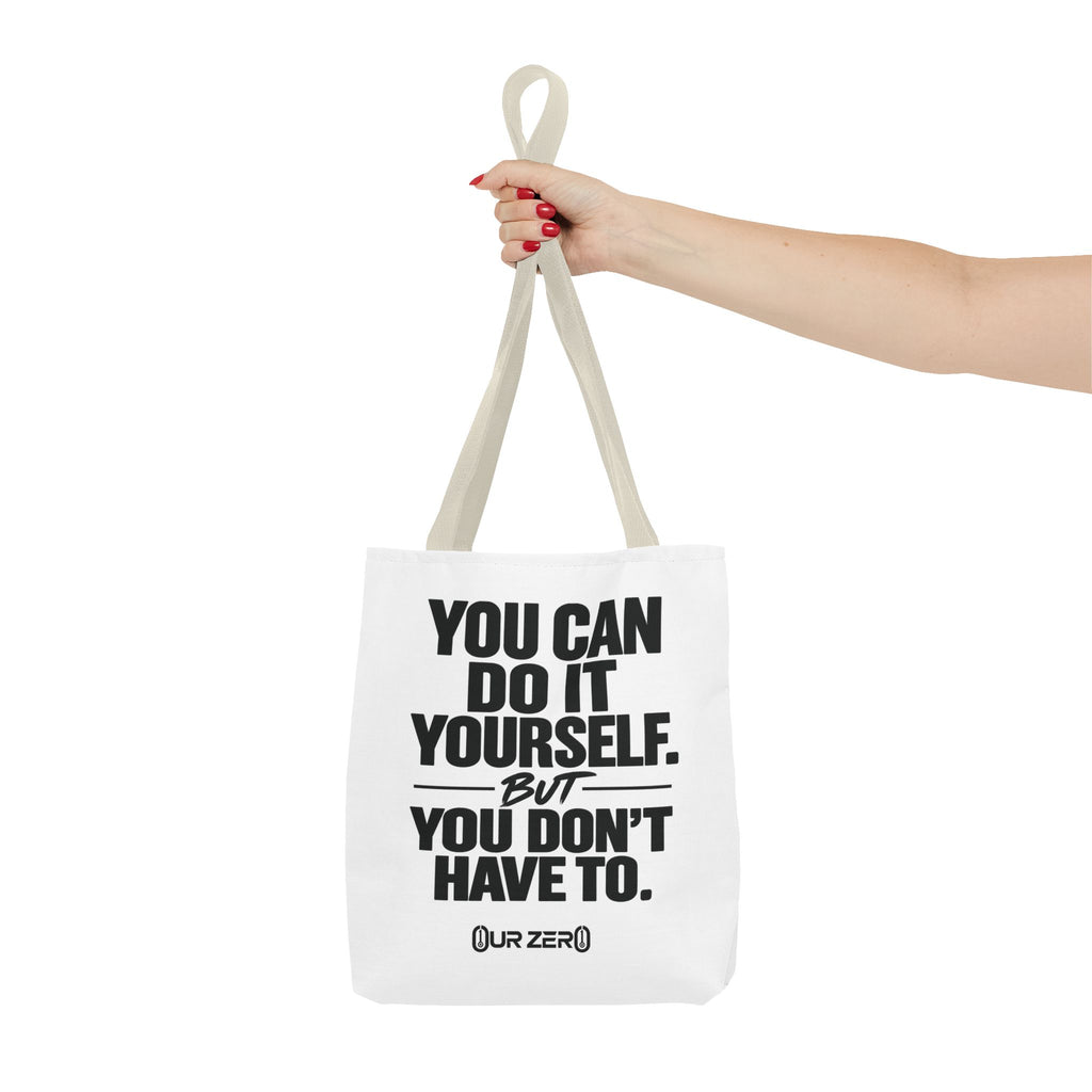 YOU DON’T HAVE TO | 0ur Zer0 Everyday Tote