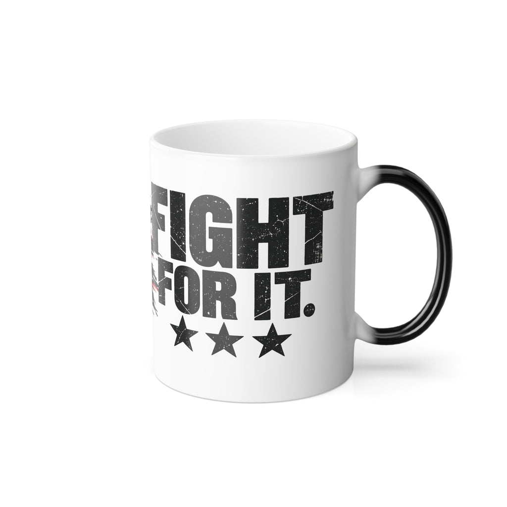 FIGHT FOR IT | Color Morphing Mug 11oz