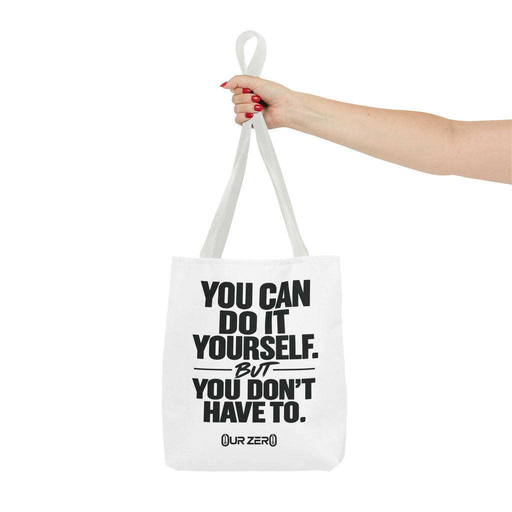 YOU DON’T HAVE TO | 0ur Zer0 Everyday Tote
