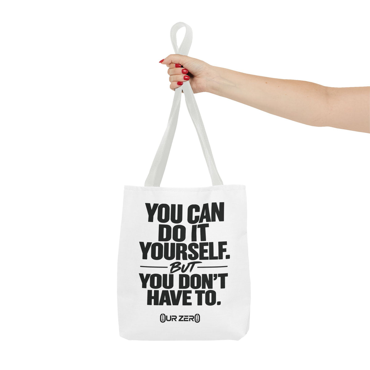 YOU DON’T HAVE TO | 0ur Zer0 Everyday Tote