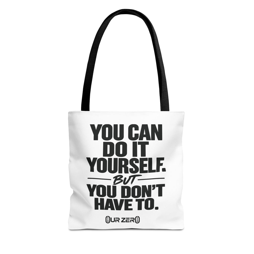 YOU DON’T HAVE TO | 0ur Zer0 Everyday Tote