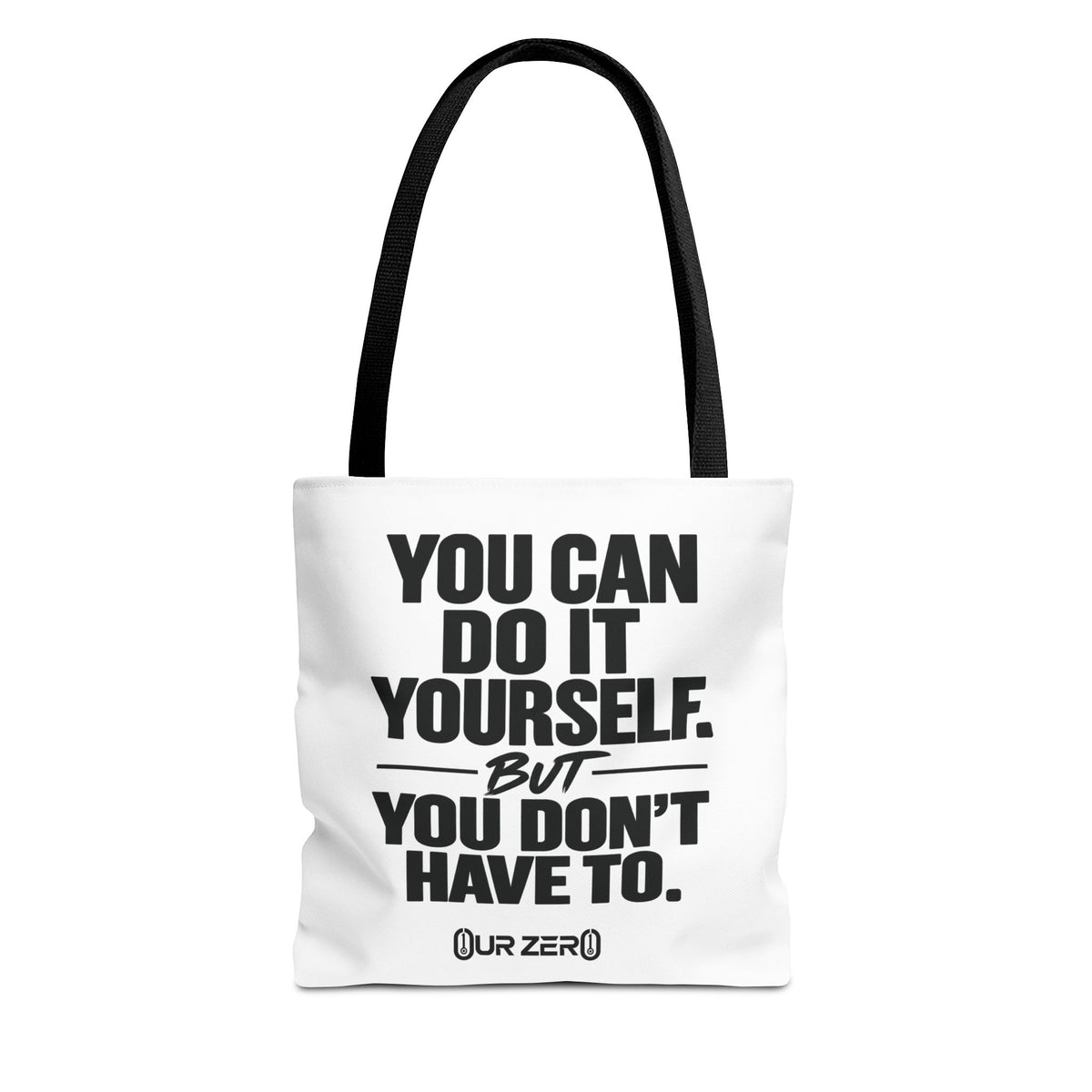 YOU DON’T HAVE TO | 0ur Zer0 Everyday Tote