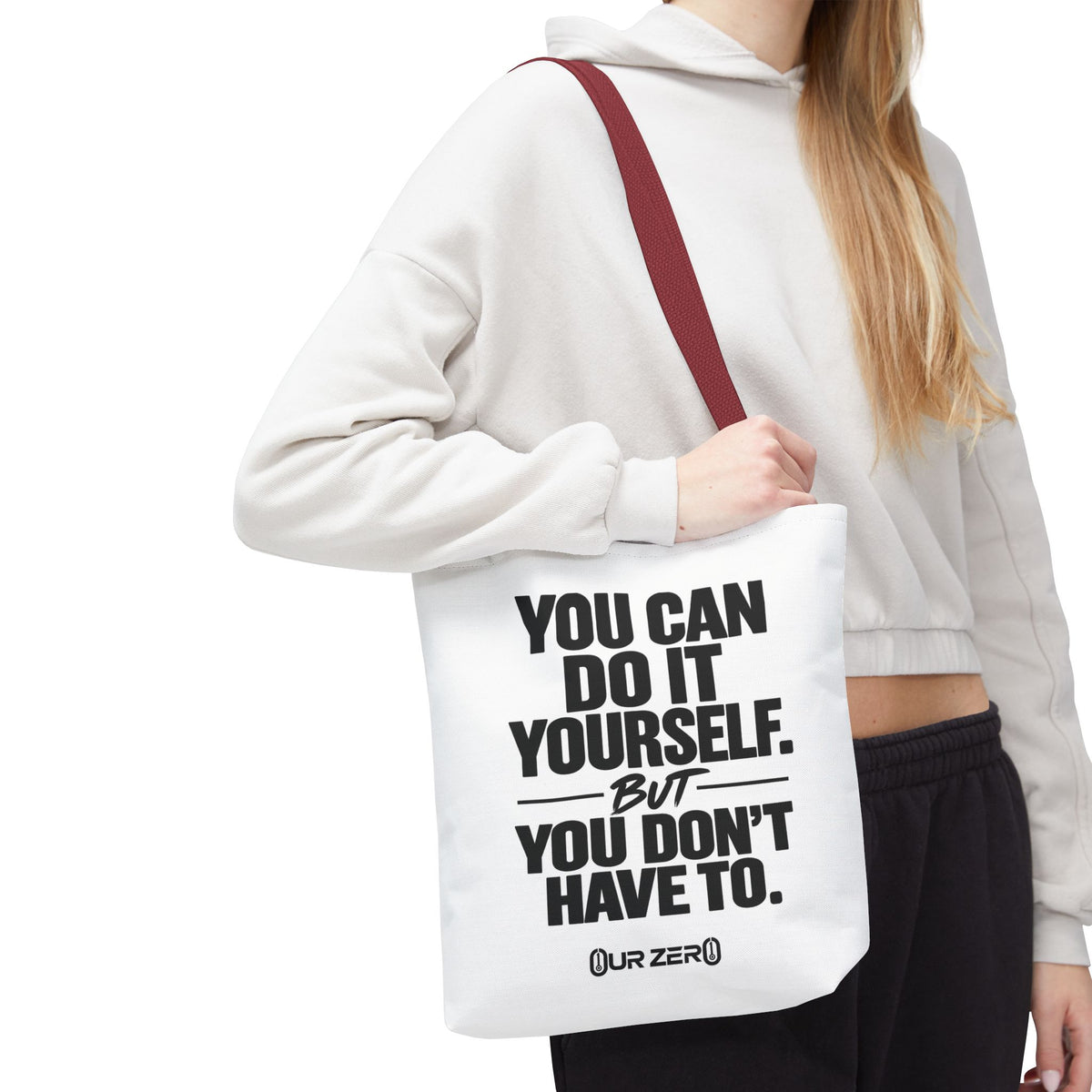 YOU DON’T HAVE TO | 0ur Zer0 Everyday Tote