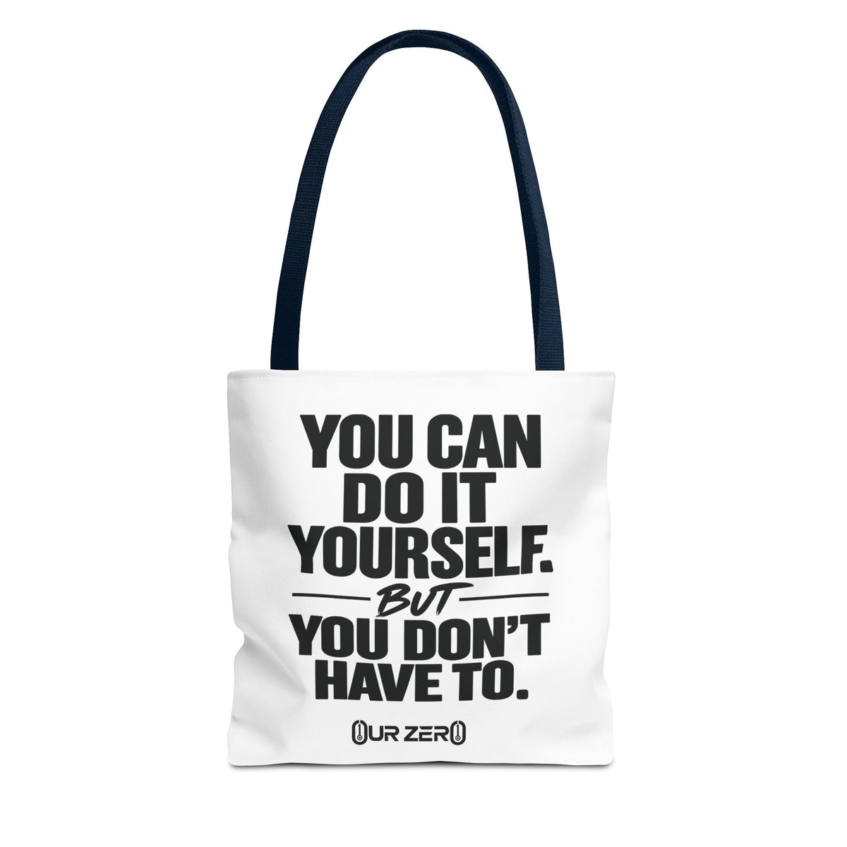 YOU DON’T HAVE TO | 0ur Zer0 Everyday Tote