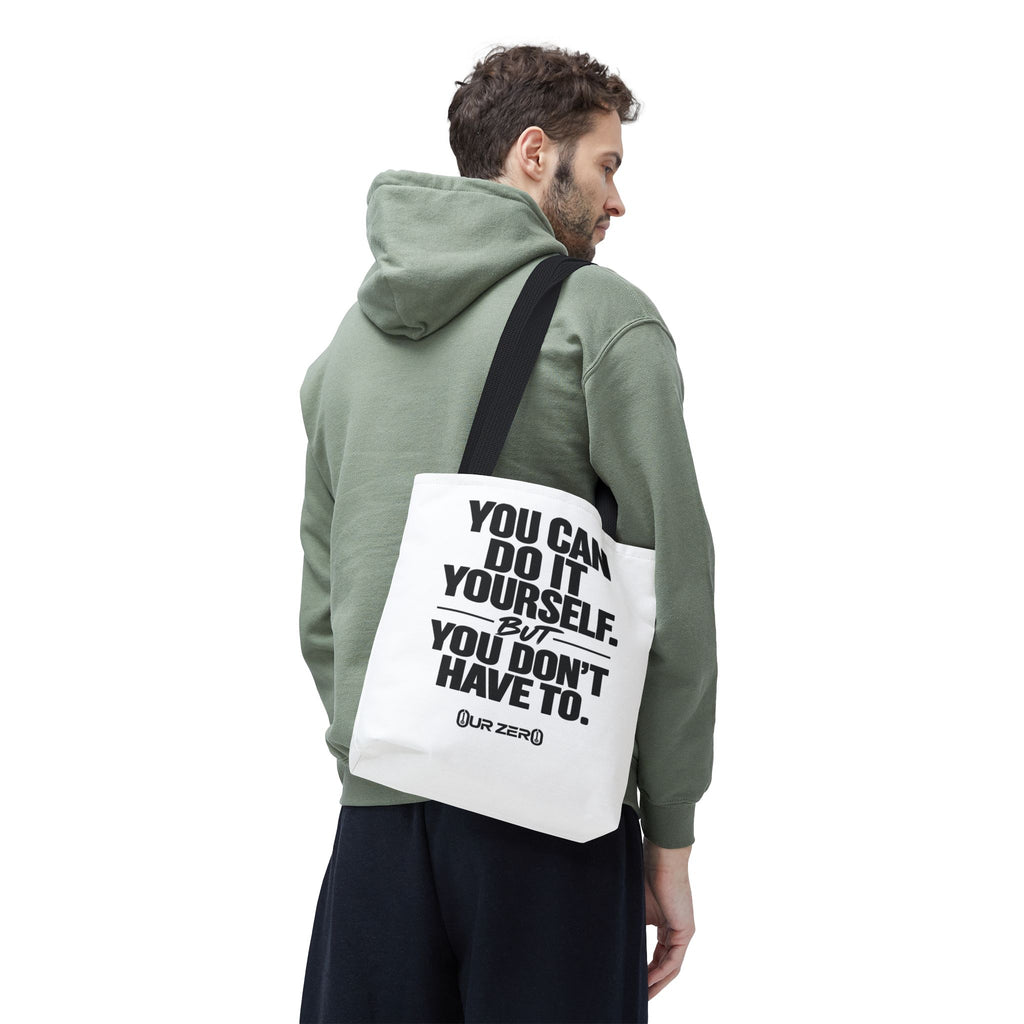 YOU DON’T HAVE TO | 0ur Zer0 Everyday Tote