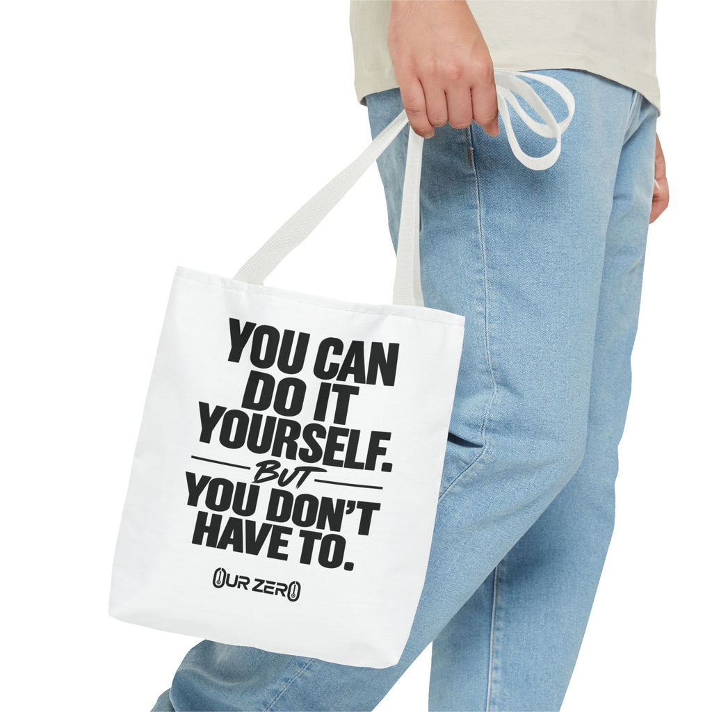 YOU DON’T HAVE TO | 0ur Zer0 Everyday Tote