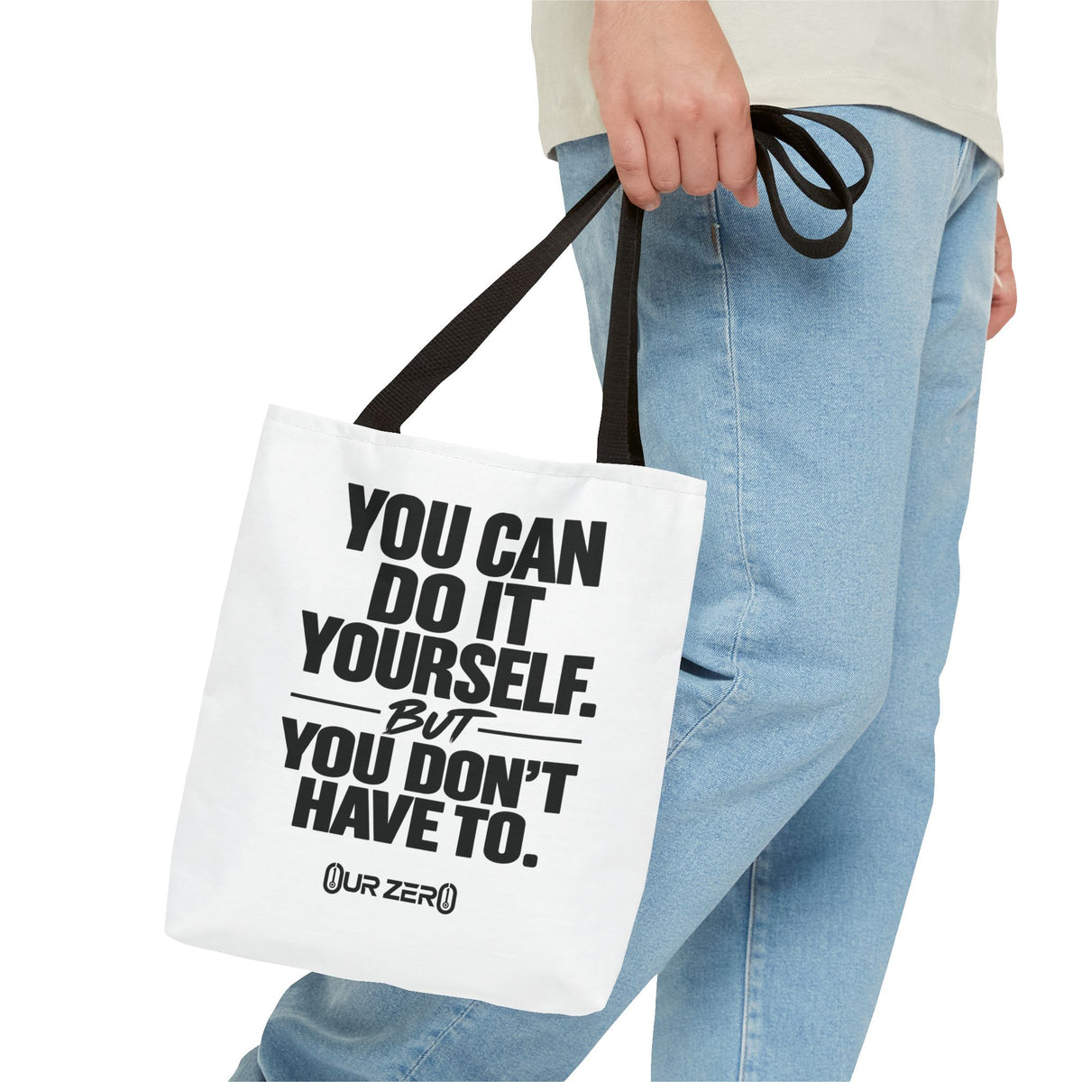 YOU DON’T HAVE TO | 0ur Zer0 Everyday Tote