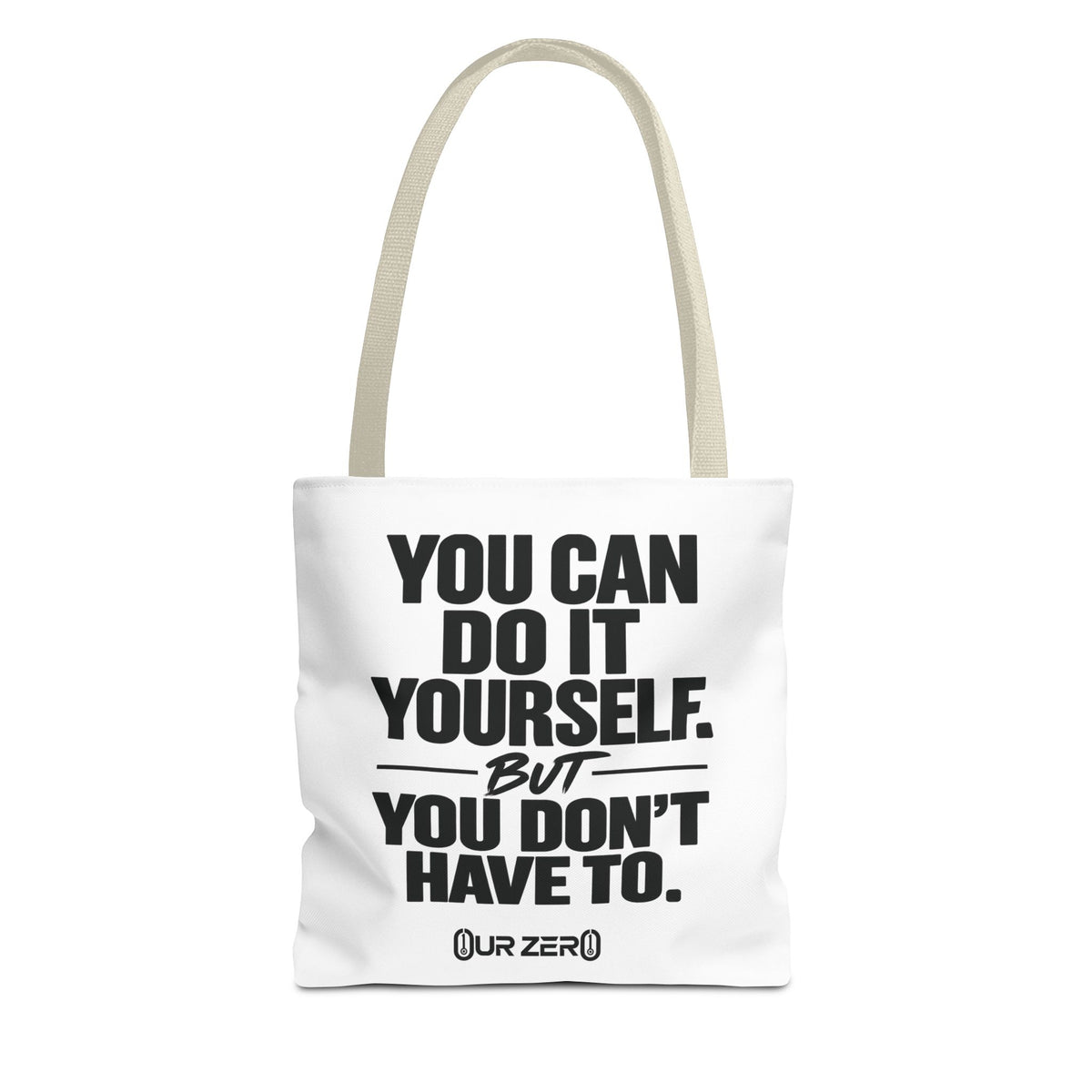 YOU DON’T HAVE TO | 0ur Zer0 Everyday Tote