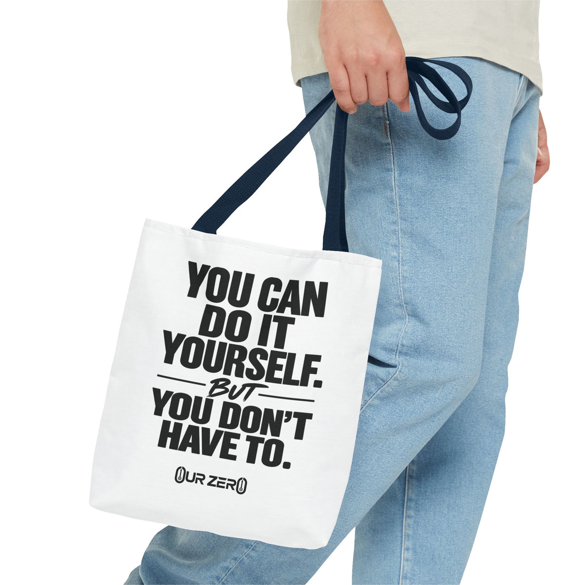 YOU DON’T HAVE TO | 0ur Zer0 Everyday Tote