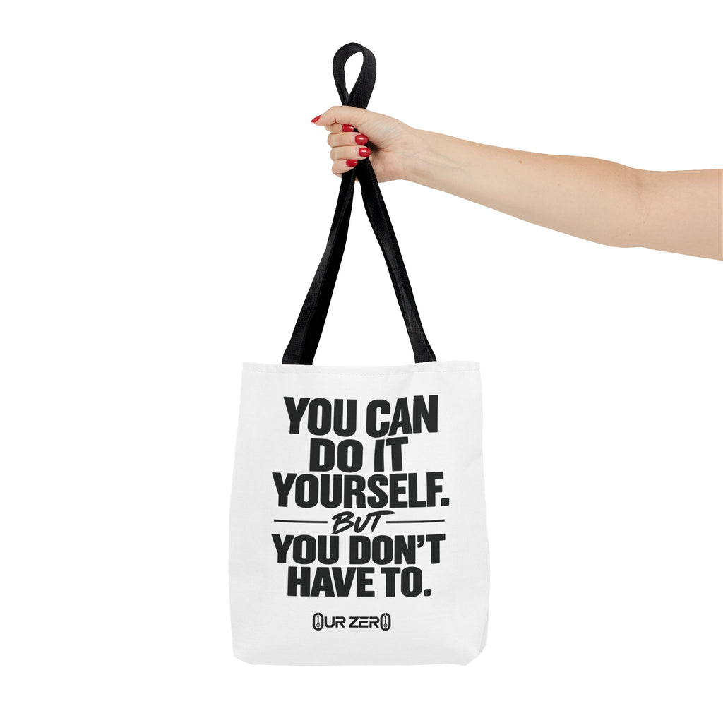 YOU DON’T HAVE TO | 0ur Zer0 Everyday Tote