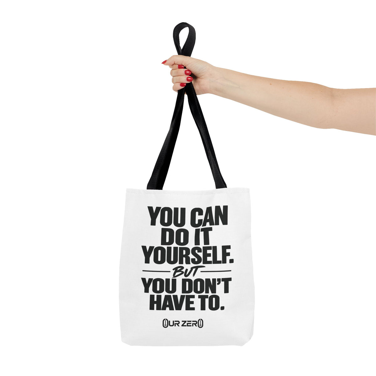 YOU DON’T HAVE TO | 0ur Zer0 Everyday Tote